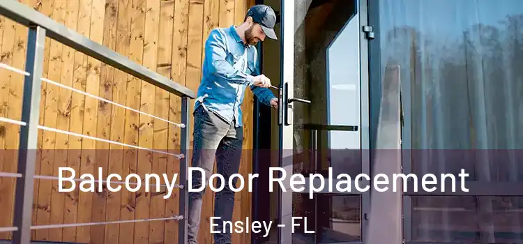  Balcony Door Replacement Ensley - FL