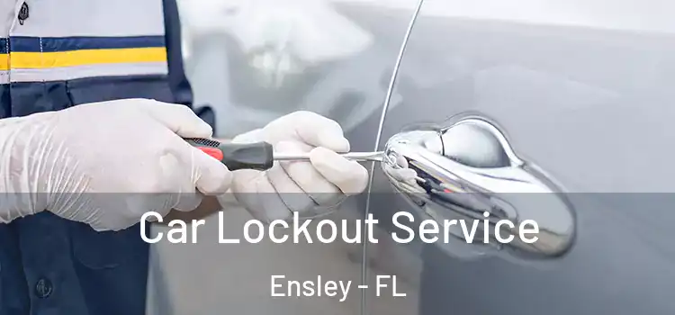 Car Lockout Service Ensley - FL