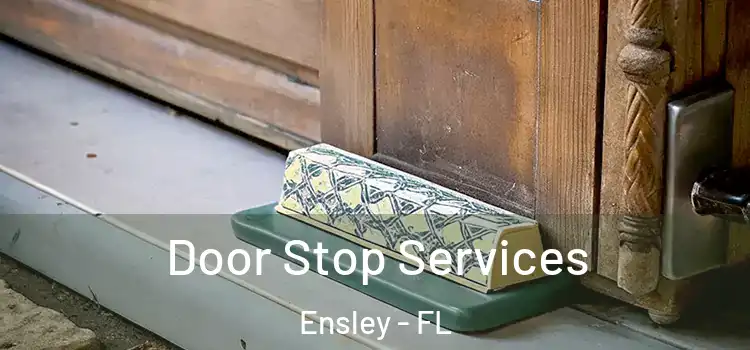 Door Stop Services Ensley - FL