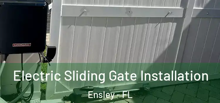 Electric Sliding Gate Installation Ensley - FL