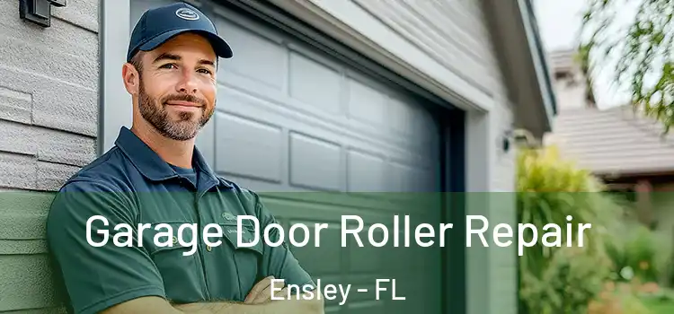  Garage Door Roller Repair Ensley - FL