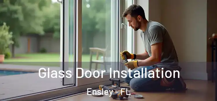 Glass Door Installation Ensley - FL