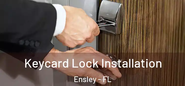 Keycard Lock Installation Ensley - FL