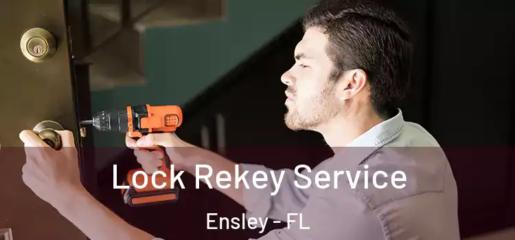 Lock Rekey Service Ensley - FL