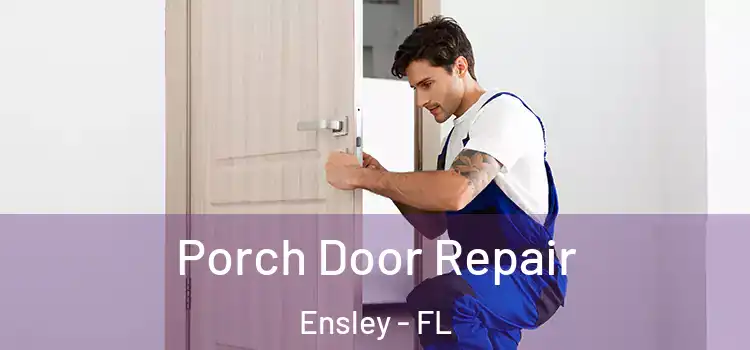 Porch Door Repair Ensley - FL