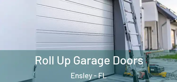  Roll Up Garage Doors Ensley - FL
