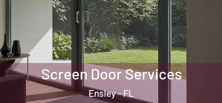 Screen Door Services Ensley - FL