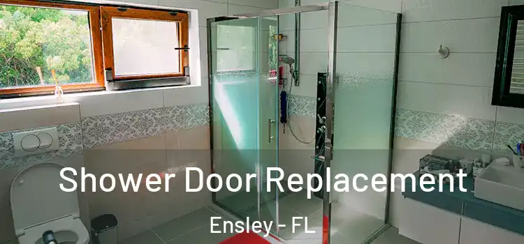 Shower Door Replacement Ensley - FL