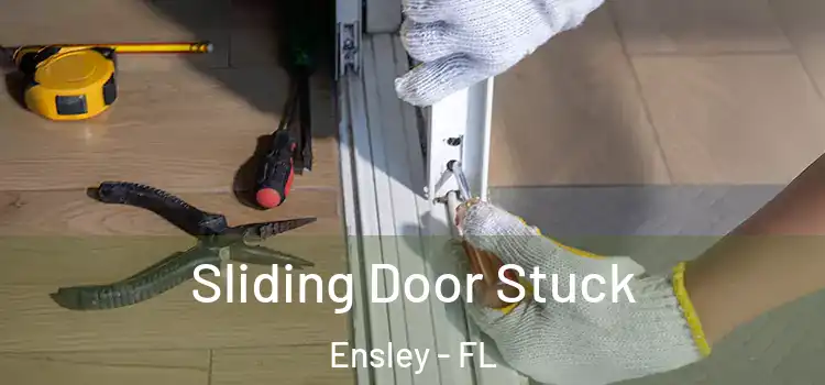 Sliding Door Stuck Ensley - FL