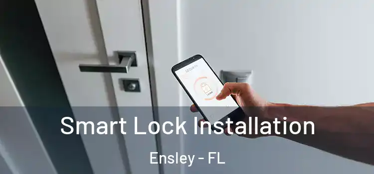 Smart Lock Installation Ensley - FL